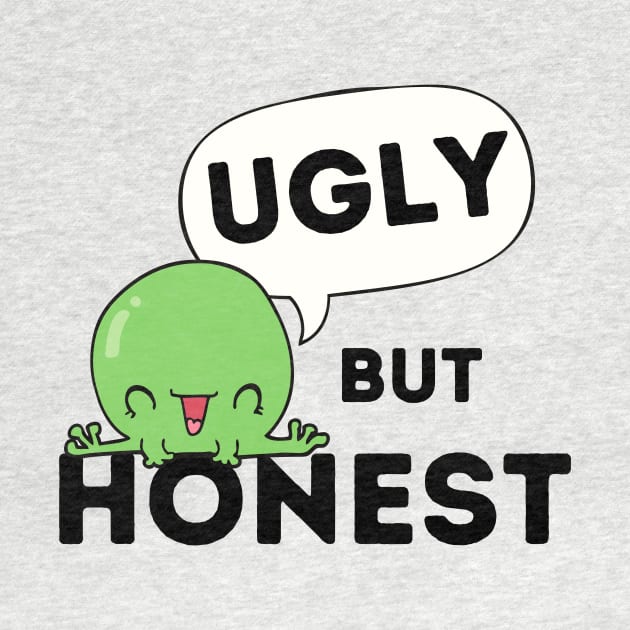 UGLY BUT HONEST by HaMa-Cr0w